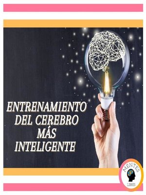 Entrenamiento Del Cerebro Más Inteligente by MENTES LIBRES